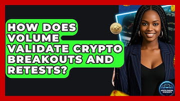 How Does Volume Validate Crypto Breakouts And Retests? - Crypto Trading Strategists