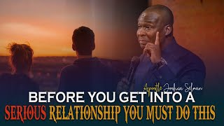 GET THIS QUALITIES BEFORE YOU START A RELATIONSHIP - APOSTLE JOSHUA SELMAN