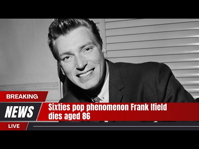 Sixties pop phenomenon Frank Ifield dies aged 86 | News Today | UK | class=