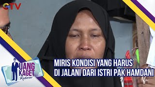 Miris Kondisi Yang Harus Di Jalani Dari Istri Pak Hamdani | Uang Kaget | Eps 509