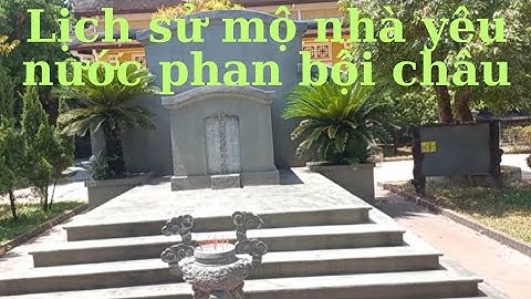 lịch sử lăng mộ nhà yêu nước phan bội châu