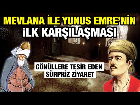 Mevlana ile Yunus Emre'nin Muhteşem Karşılaşması. Gönüllere Tesir Eden Sürpriz Ziyaret