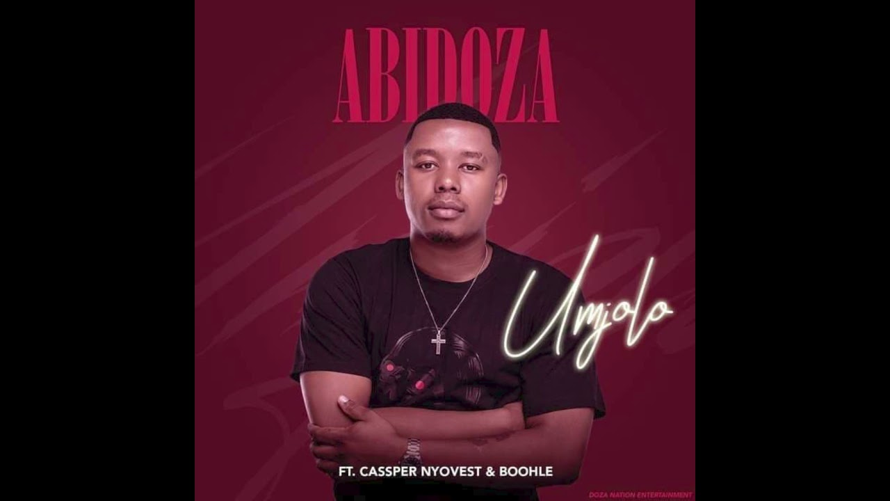 Abidoza Umjolo  feat Cassper Nyovest Boohle