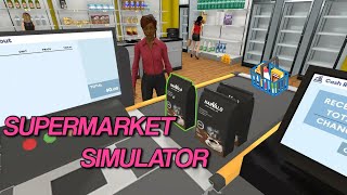 I OPENED MY OWN STORE | SUPERMARKET SIMULATOR | FIRST TIME PLAYING!