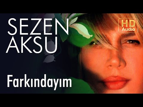 Sezen Aksu  - Farkındayım (Official Audio)