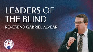 Leaders Of The Blind Assistant Pastor Gabriel Alvear Sunday Am Service 6122022