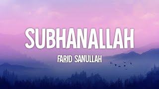 Farid Sanullah - Subhanallah (Lyrics)