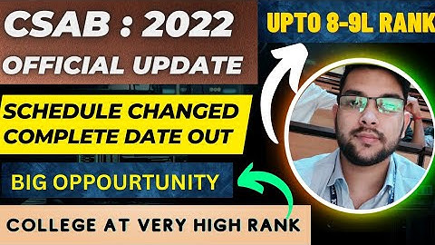 CSAB Counselling 2022 Official Big update ♦️ | Schedule changed | Complete schedule out #Csab #josaa