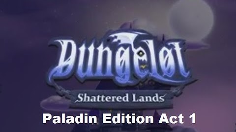 Dungelot Shattered Lands: Act 1 Paladin