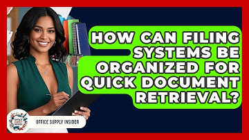 How Can Filing Systems Be Organized for Quick Document Retrieval? | Office Supply Insider