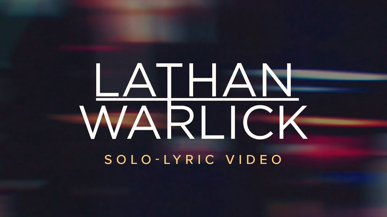 Lathan Warlick - Solo (Official Lyric Video) Lathan Warlick - Solo (Official Lyric Video)