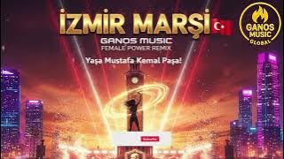Izmir Marsi (Ganos Music Remix)
