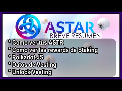 ASTAR NETWORK  - PLM a ASTR -  COMO VER REWARDS DE STAKING - VESTING POLKADOT JS