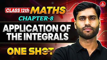 Class 12 Maths Board Exam 2026 | Application of the Integrals Chapter 8 | One Shot Revision