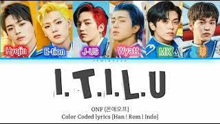 ONF (온앤오프) - 'I.T.I.L.U' Color Coded Lyrics [Han | Rom | Indo]