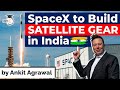 Elon Musk SpaceX to build satellite communications gear in India for Starlink Project - UPSC S&T