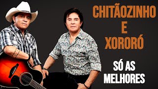 Chitãozinho e Xororó  Só as Melhores