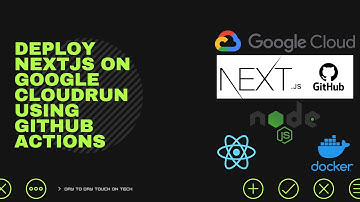 Deploying NextJS to Google CloudRun using Github Actions