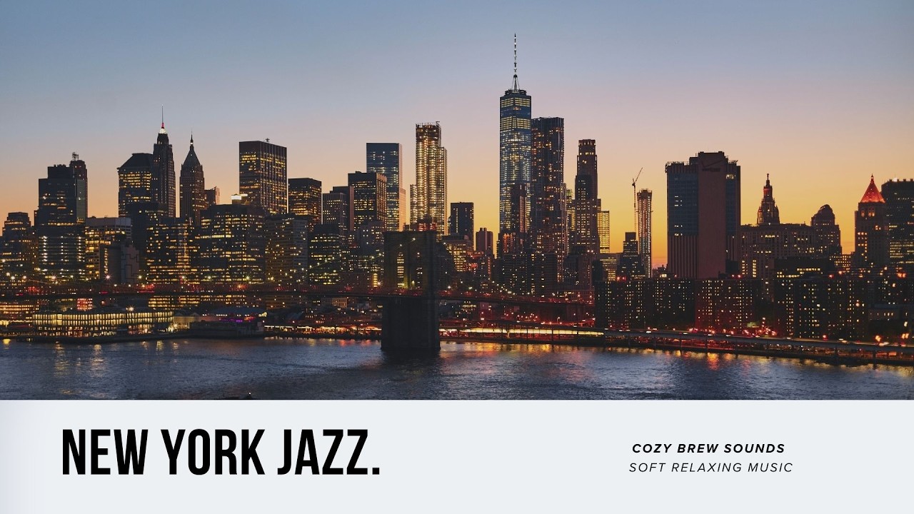 NEW YORK JAZZ – SMOOTH RELAXING MUSIC FOR STUDY, WORK & COFFEE