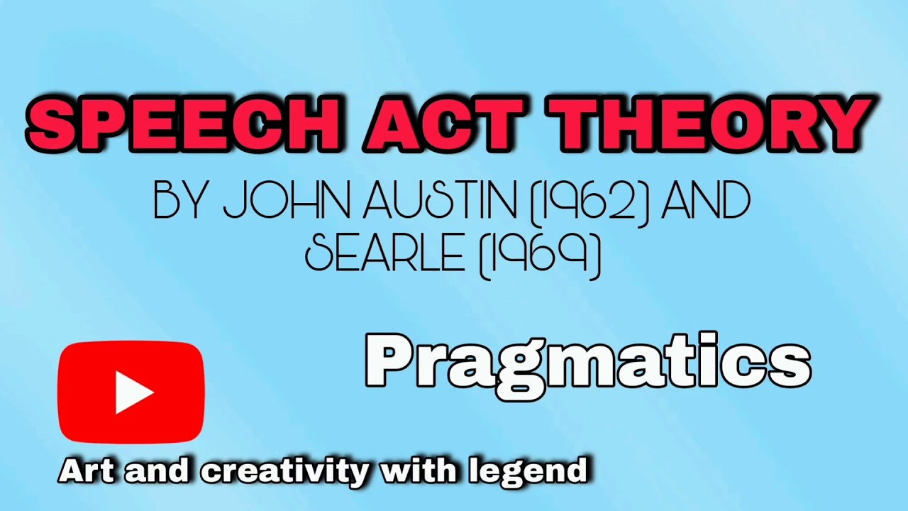 Speech Act Theory |Austin & Searle | Pragmatics