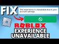 Fix roblox this experience is unavailable due to your account settings error