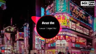 Beat On-Lowzer (Original Mix)|Top nhạc trào lưu 'Show ảnh'cực chất