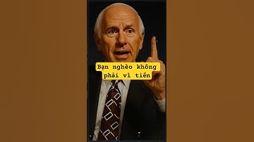 Bạn Nghèo Không Phải Vì Tiền – Mà Vì Tư Duy | Jim Rohn #jimrohn