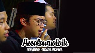 ASSALAMUALAIK NEW VERSION - GUS AZMI ASKANDAR SYUBBANUL MUSLIMIN