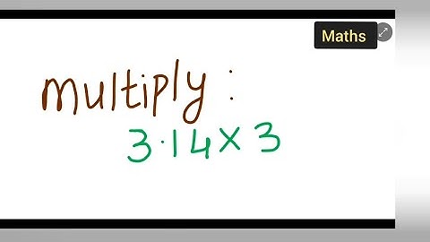 multiple 3.14×3 | how to multiple 3.14×3