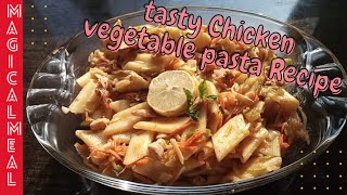 Chicken Vegitable Pasta Macaroni Recipe Magical Meal