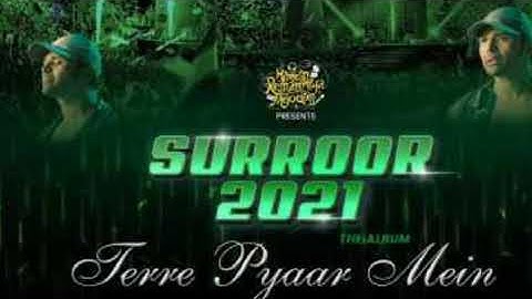Terre Pyaar Mein (Official Video) | Surroor 2021he Album | Himesh Reshammiya | Shivangi Verma