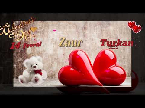 Zaur Turkan SEVGİLİLER GUNUN