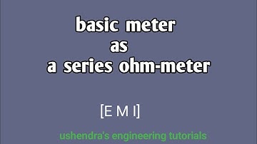 basic meter as a series type ohm-meter || EMI by ushendra