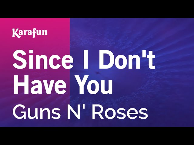 Since I Don't Have You - Guns N' Roses | Karaoke Version | KaraFun class=