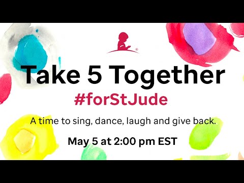 Take 5 Together #forStJude Streaming Live on Tuesday, May 5th at 2pm EST - Set Your Reminder Here!