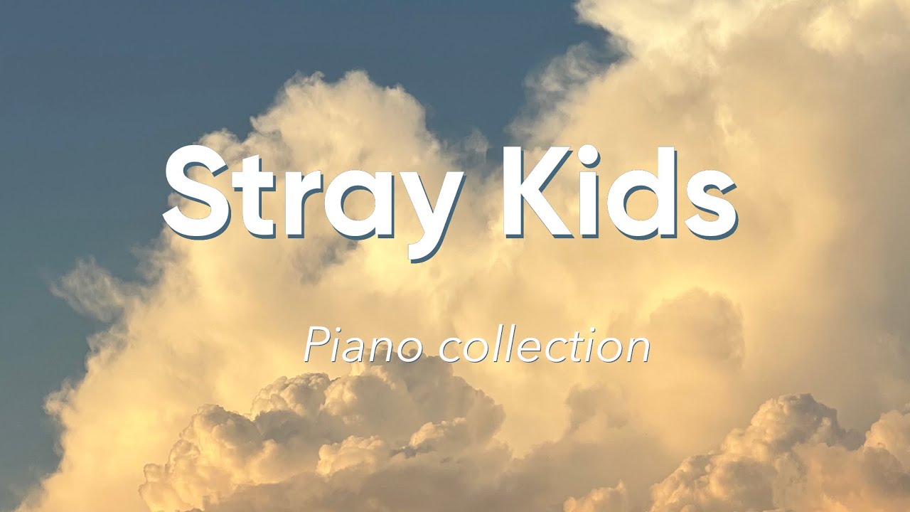 Stray Kids  piano collection | soft piano kpop 
