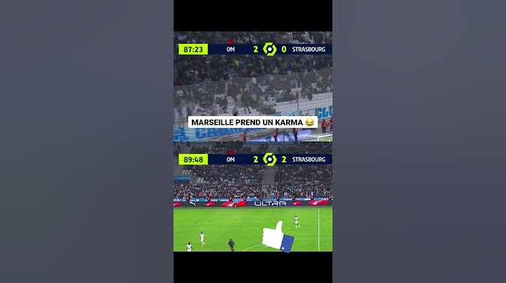 OM VS STRASBOURG MARSEILLE PREND UNE REMONTADA