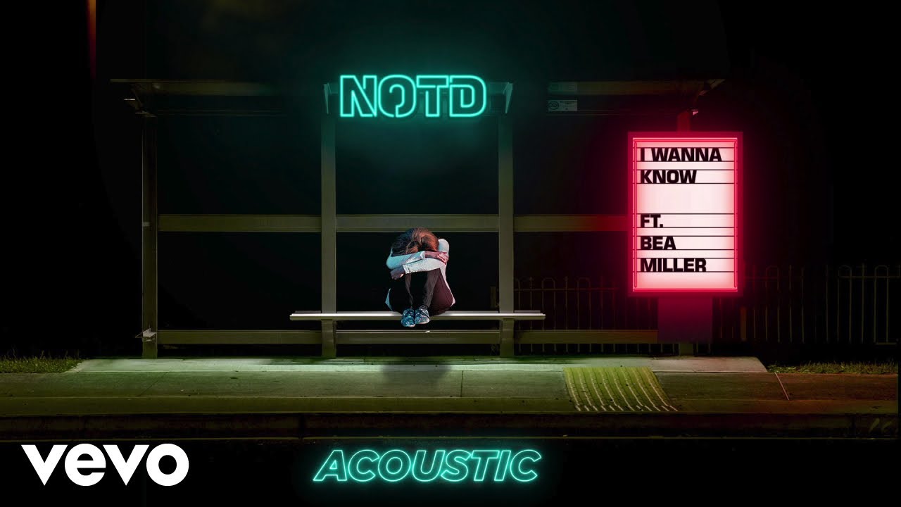 NOTD - I Wanna Know (Audio / Acoustic) ft. Bea Miller