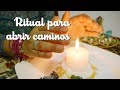 Ritual para ABRIR CAMINOS | Deja fluir la vida