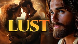 What Jesus Said About Lust That Many People Don’t Know