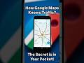 మీ ఫోనే గూగుల్ కి ఇన్ఫర్మేషన్ ఇస్తుందా? The Secret of Google Maps