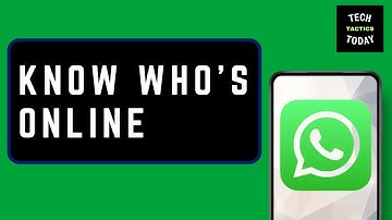How to Get Notification When Someone is ONLINE on WhatsApp