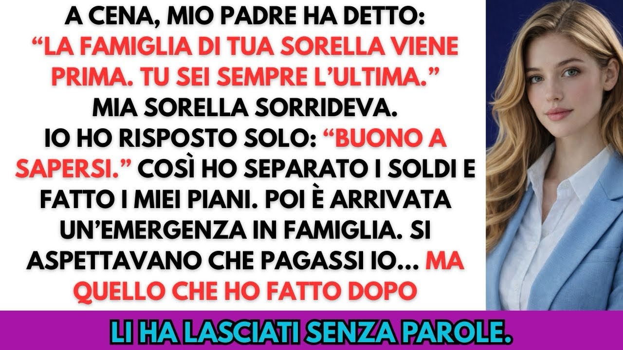 A cena mio padre ha detto: “La famiglia di tua sorella viene prima.” La mia risposta…