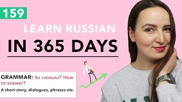 DAY #159 OUT OF 365 | LEARN RUSSIAN IN 1 YEAR