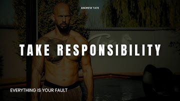 Everything Is Your Fault | Andrew Tate Motivation Explained (Life Responsibility Mindset)