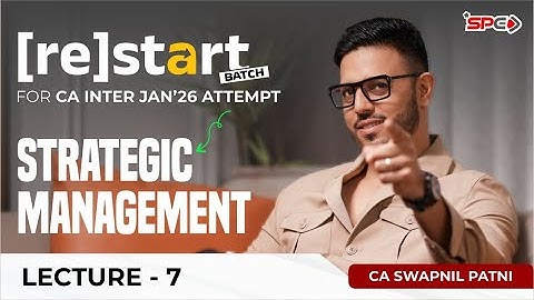 Restart Batch for CA Intermediate Strategic Management Revision SM Lecture7 | CA Swapnil Patni | SPC
