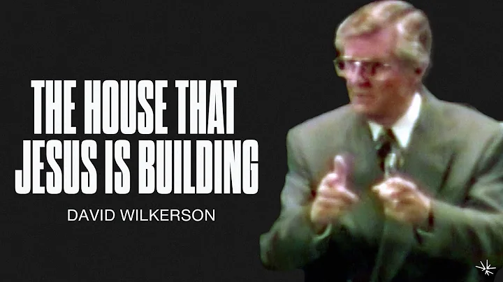 The House That Jesus Is Building - David Wilkerson - Aug 20, 1995