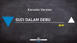 SUCI DALAM DEBU - IKLIM (KARAOKE) - MIX MUSIC STUDIO