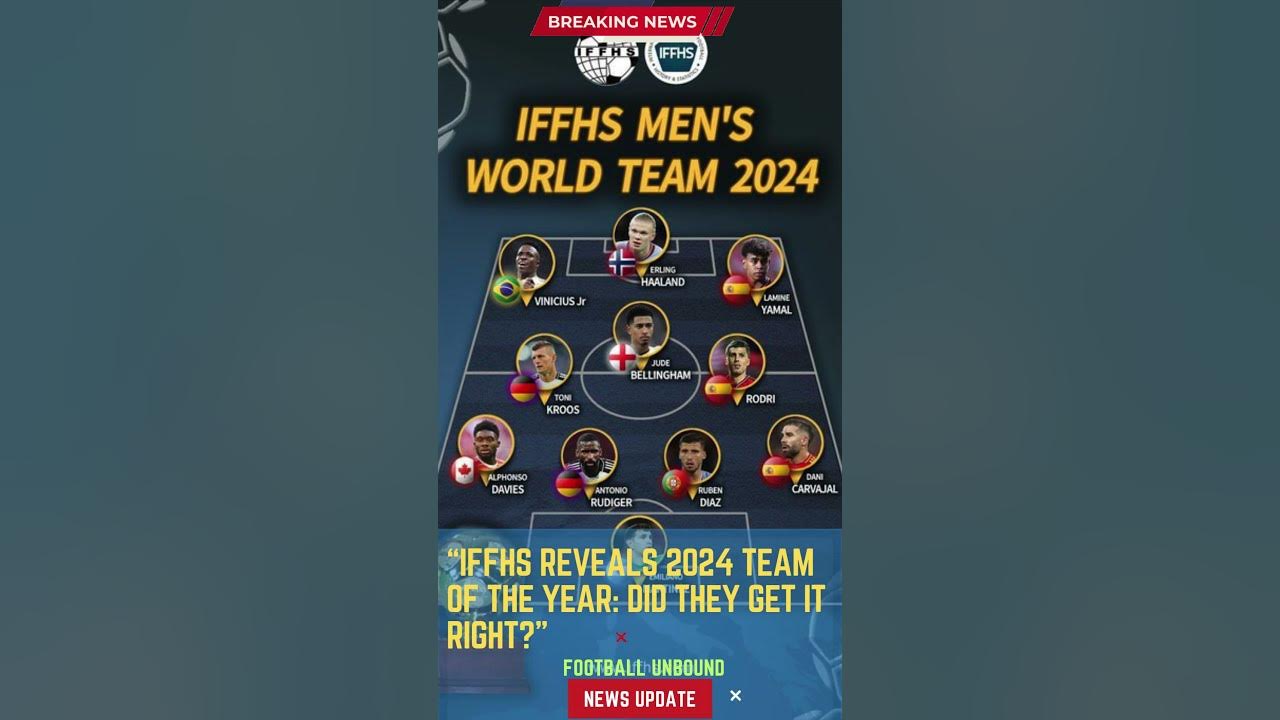 elolink IFFHS Reveals 2024 Team of the Year: Did They Get It Right?#footballunbound  #FootballUpdates - YouTube