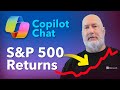 Microsoft Copilot Chat: Get S&amp;P 500 Returns Over Various Years